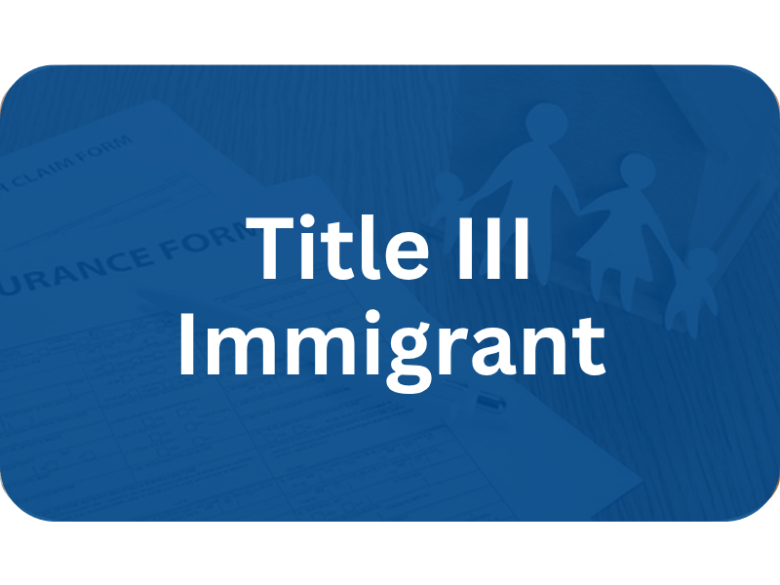 Button that reads Title III Immigrant